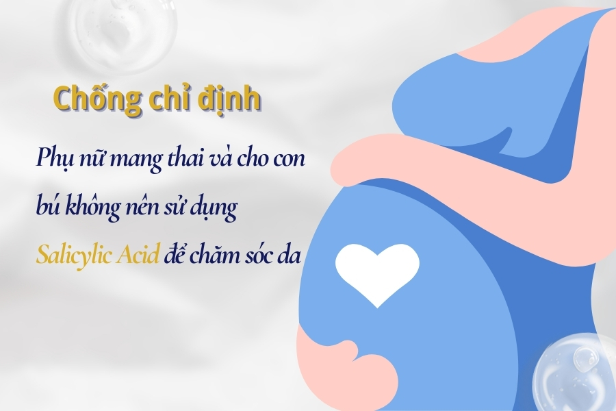 Chống chỉ định dùng Salicylic Acid cho phụ nữ mang thai Chống chỉ định dùng Salicylic Acid cho phụ nữ mang thai