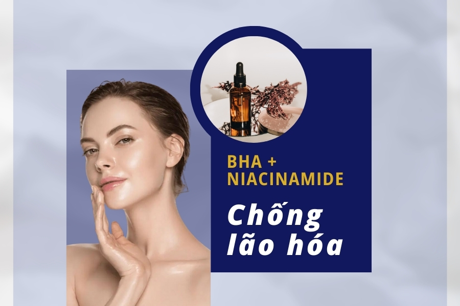 Dùng Niacinamide và BHA sẽ cải thiện nếp nhăn, độ đàn hồi và màu da Dùng Niacinamide và BHA sẽ cải thiện nếp nhăn, độ đàn hồi và màu da