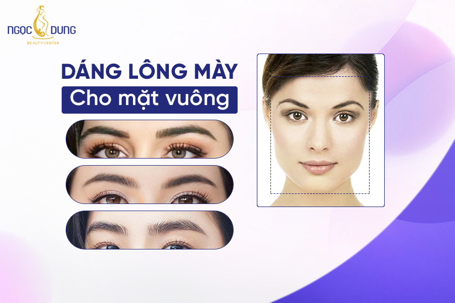 Bí quyết chọn dáng lông mày cho mặt vuông, che mọi góc cạnh