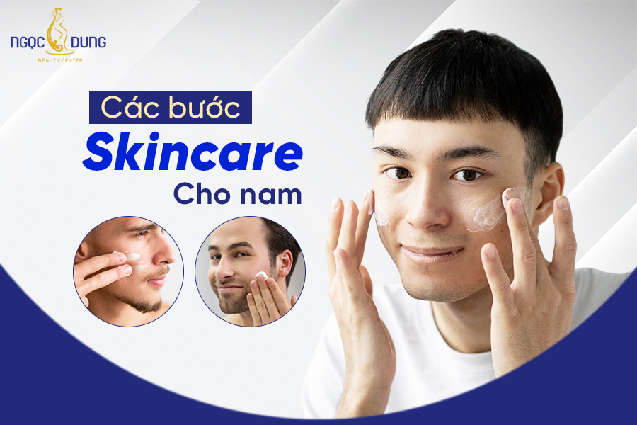 các bước skincare cho nam