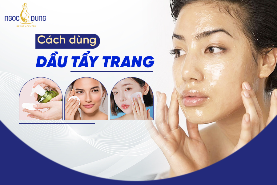 cách dùng dầu tẩy trang