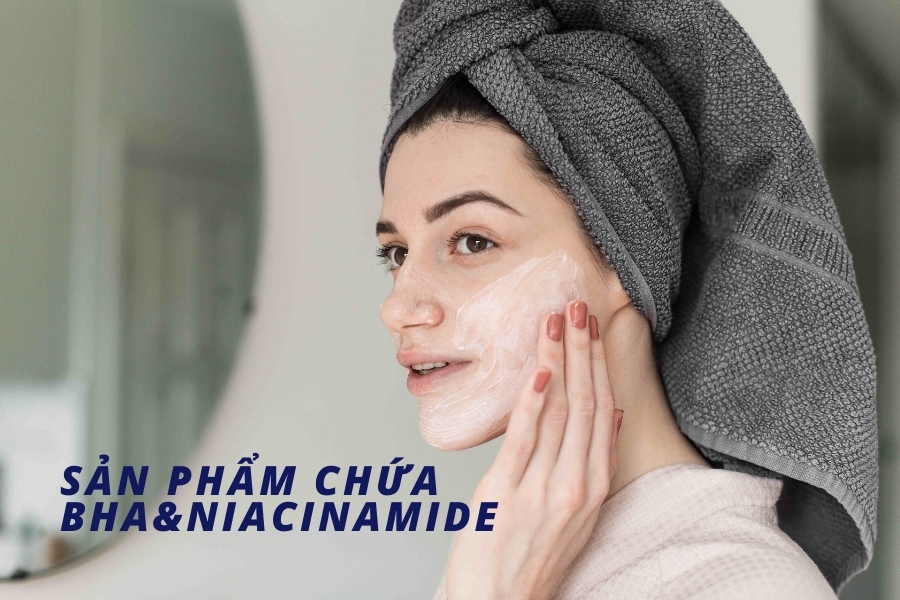 Kết hợp BHA và Niacinamide trong cùng một sản phẩm Kết hợp BHA và Niacinamide trong cùng một sản phẩm
