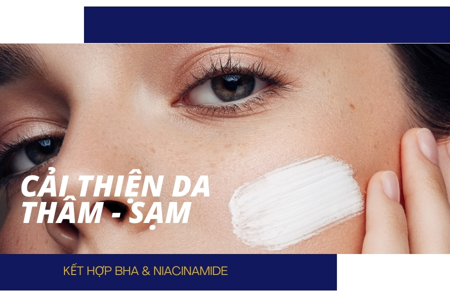 Kết hợp BHA và Niacinamide để cải thiện tình trạng thâm, nám và sạm da Kết hợp BHA và Niacinamide để cải thiện tình trạng thâm, nám và sạm da