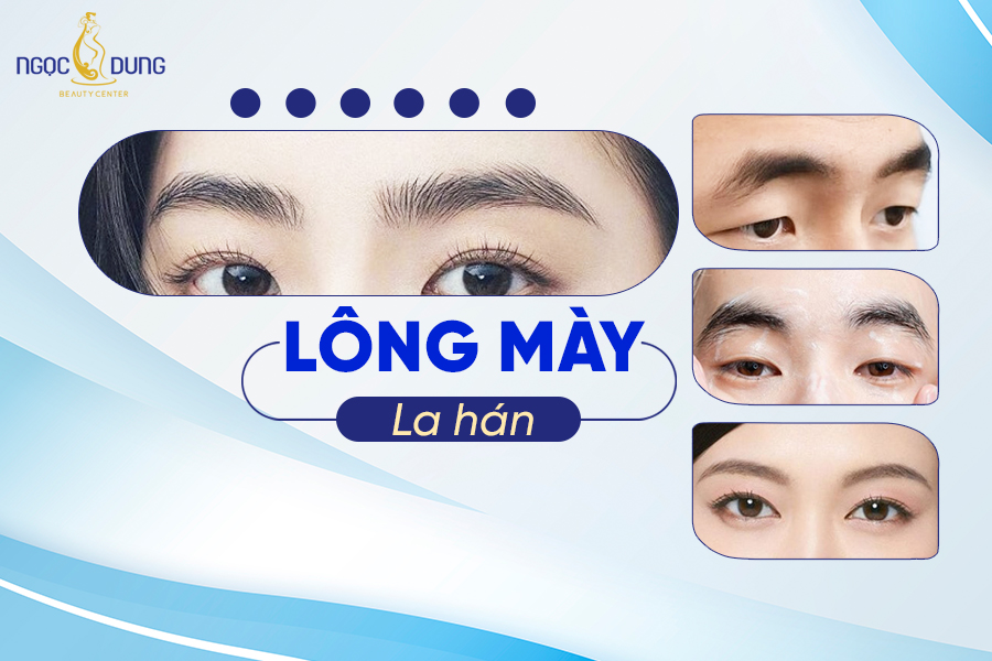 Chỉnh sửa lông mày La Hán - Thay đổi tình duyên và sự nghiệp