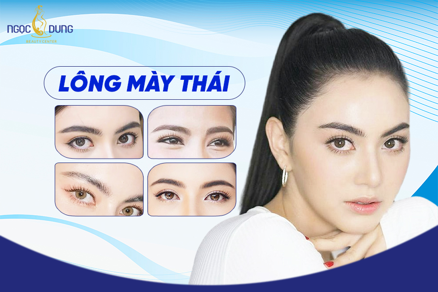 Lông mày Thái - Trào lưu làm đẹp hot nhất 2024