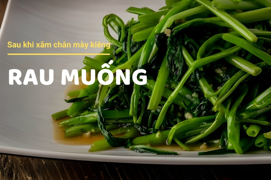 Xăm lông mày kiêng gì? Không ăn rau muống để tránh bị sưng mủ Xăm lông mày kiêng gì? Không ăn rau muống để tránh bị sưng mủ