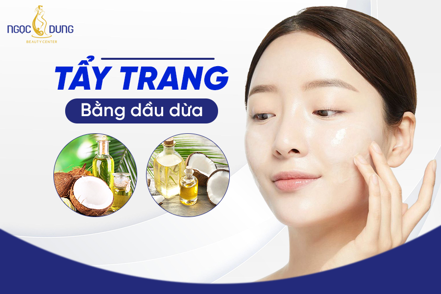 Tẩy trang bằng dầu dừa