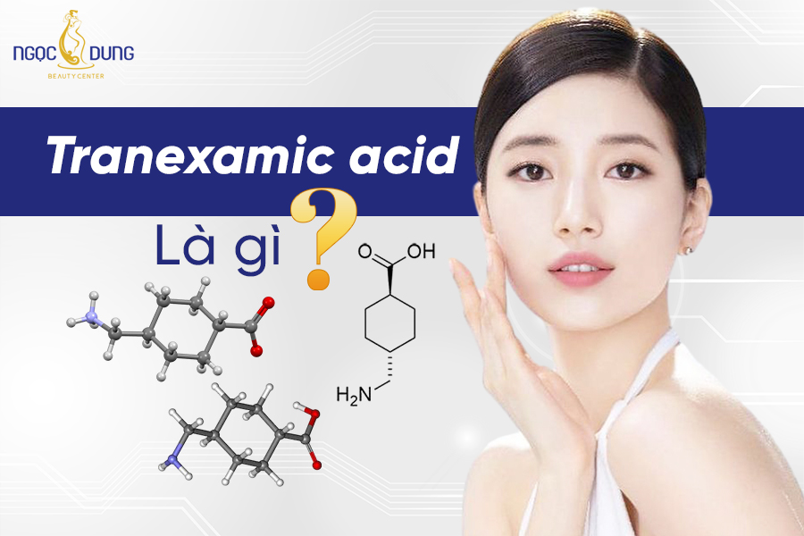 Tranexamic acid là gì? Công dụng, cách dùng và tác dụng phụ