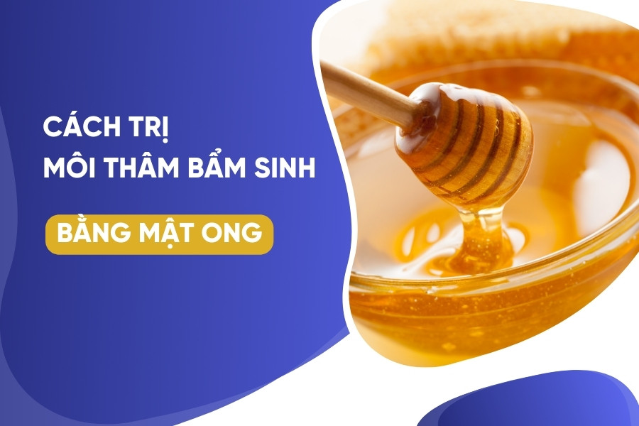 trị thâm môi bẩm sinh bằng mật ong trị thâm môi bẩm sinh bằng mật ong