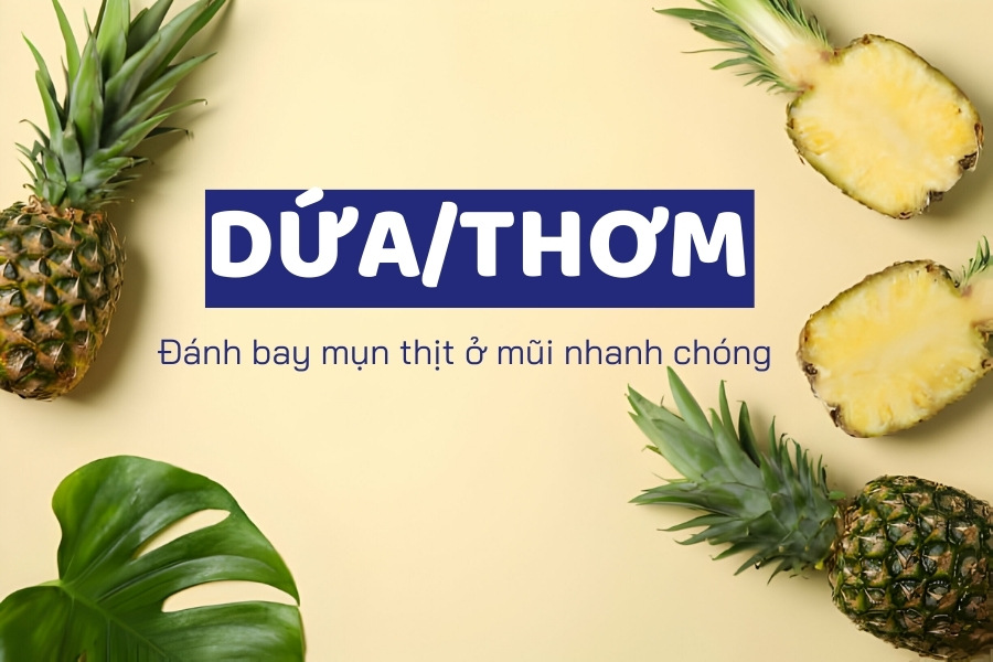Cách xử lý mụn thịt siêu đơn giản chỉ với quả dứa Cách xử lý mụn thịt siêu đơn giản chỉ với quả dứa