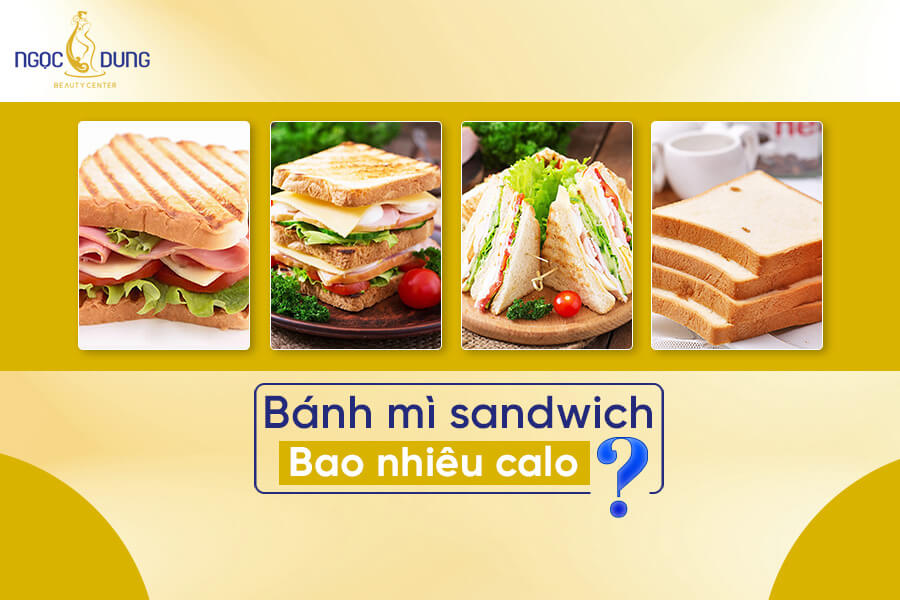 1 Lát bánh mì sandwich bao nhiêu calo? Ăn có béo không?