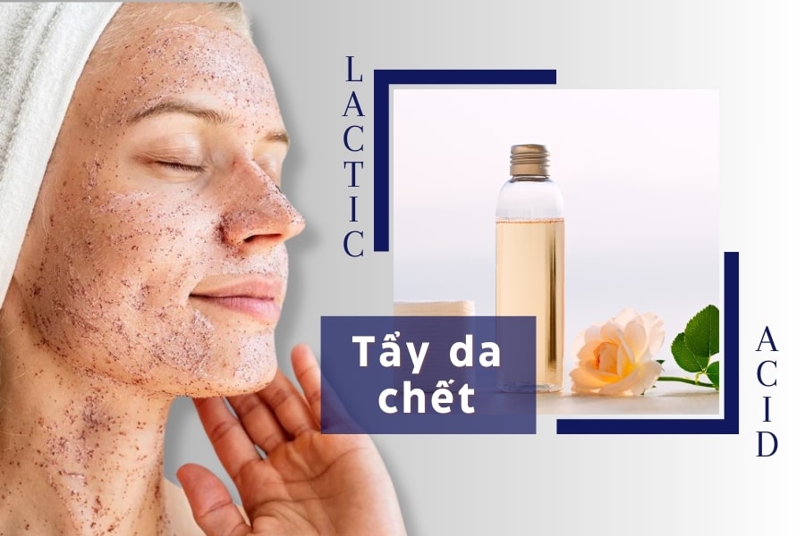 Lactic Acid có tác dụng tẩy tế bào chết, làm sạch bề mặt da
