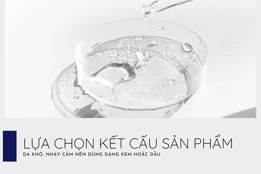 Dùng Retinol cho da khô nên lưu ý đến kết cấu của sản phẩm 