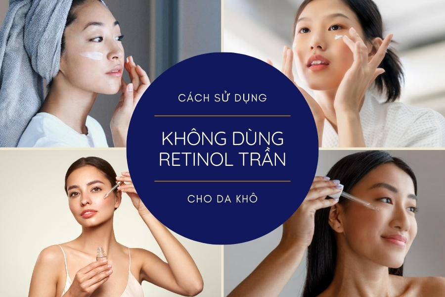 Sử dụng Retinol trần cho da khô rất dễ bị đẩy mụn, gây bong tróc nghiêm trọng
