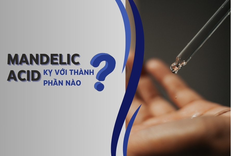 Mandelic Acid có kỵ với hoạt chất nào không?