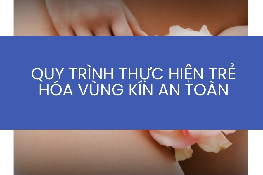 Quy trình trẻ hóa cô bé an toàn bằng công nghệ cao