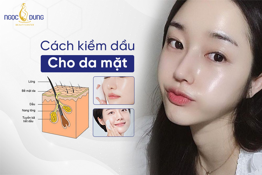 cách kiềm dầu cho da mặt