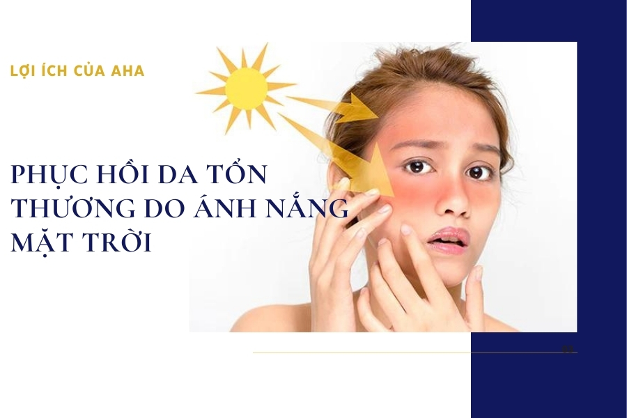 Phục hồi da tổn thương do tia UV bằng sản phẩm có AHA Phục hồi da tổn thương do tia UV bằng sản phẩm có AHA