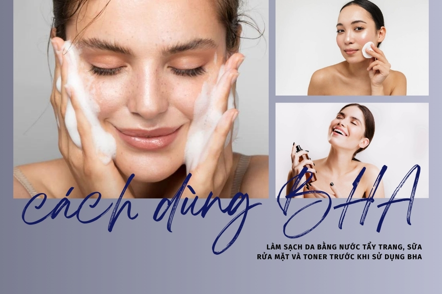 Nên làm sạch da mặt trước khi sử dụng BHA hay các sản phẩm skincare khác