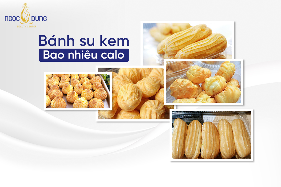 1 Cái bánh su kem bao nhiêu calo? Ăn nhiều có béo không?
