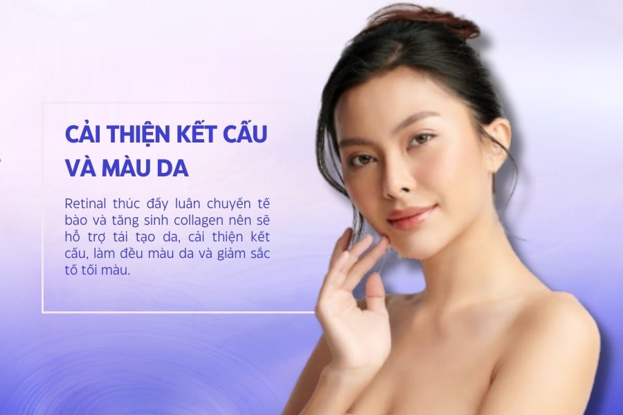 Cải thiện kết cấu và tông màu da bằng Retinal Cải thiện kết cấu và tông màu da bằng Retinal