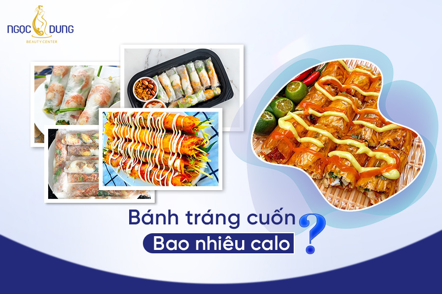 Bánh tráng cuốn bao nhiêu calo? Ăn nhiều có mập không?