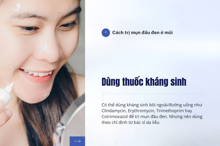 Cách trị mụn đầu đen ở mũi tận gốc bằng thuốc kháng sinh
