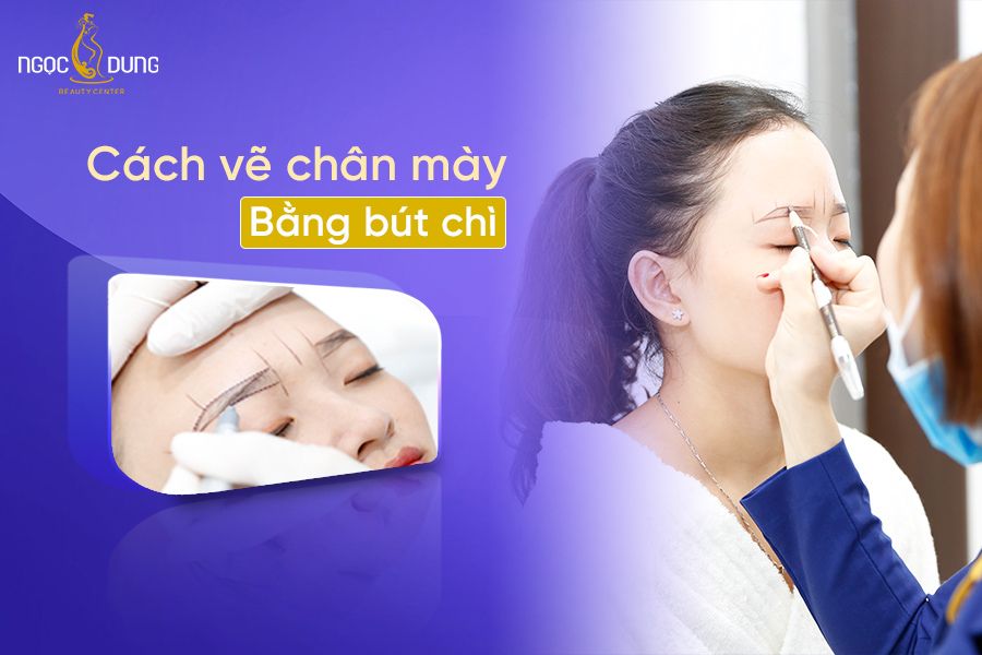 Hướng dẫn chi tiết cách vẽ chân mày bằng bút chì cực đơn giản cho các nàng
