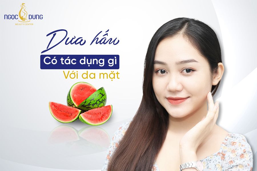 dưa hấu có tác dụng gì với da mặt