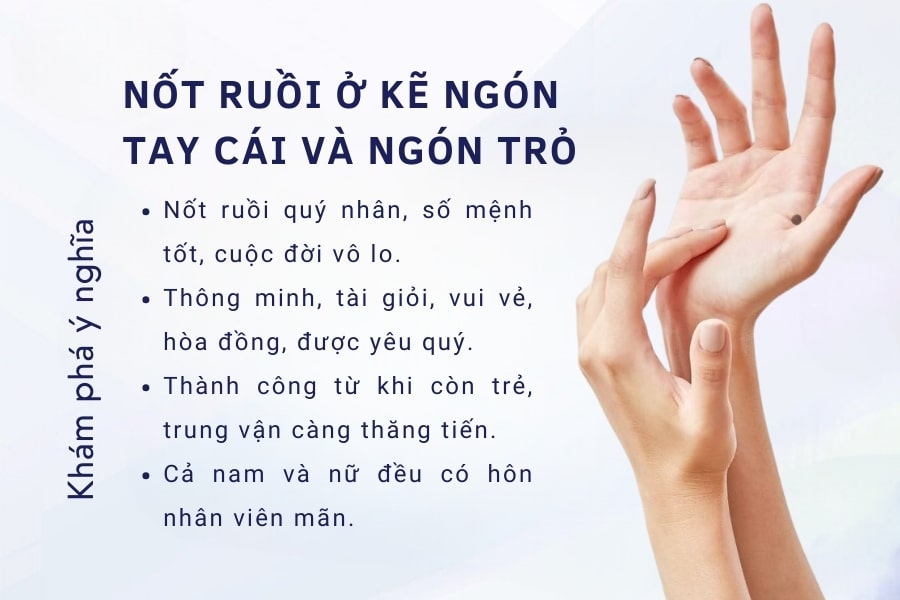 Nốt ruồi ở kẽ ngón tay cái và ngón trỏ là nốt ruồi quý nhân, cả đời sung sướng 