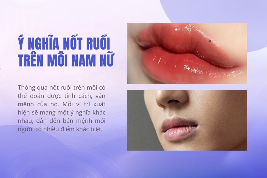 Nốt ruồi trên môi nam và nữ có ý nghĩa như thế nào? Nốt ruồi trên môi nam và nữ có ý nghĩa như thế nào?