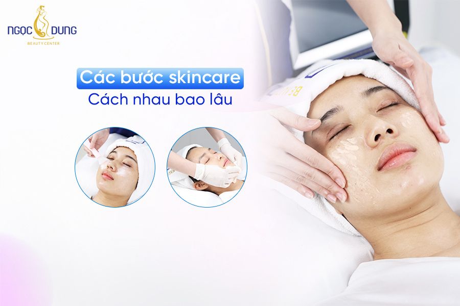 Các bước skincare cách nhau bao lâu? Hãy cùng chuyên gia giải đáp ngay