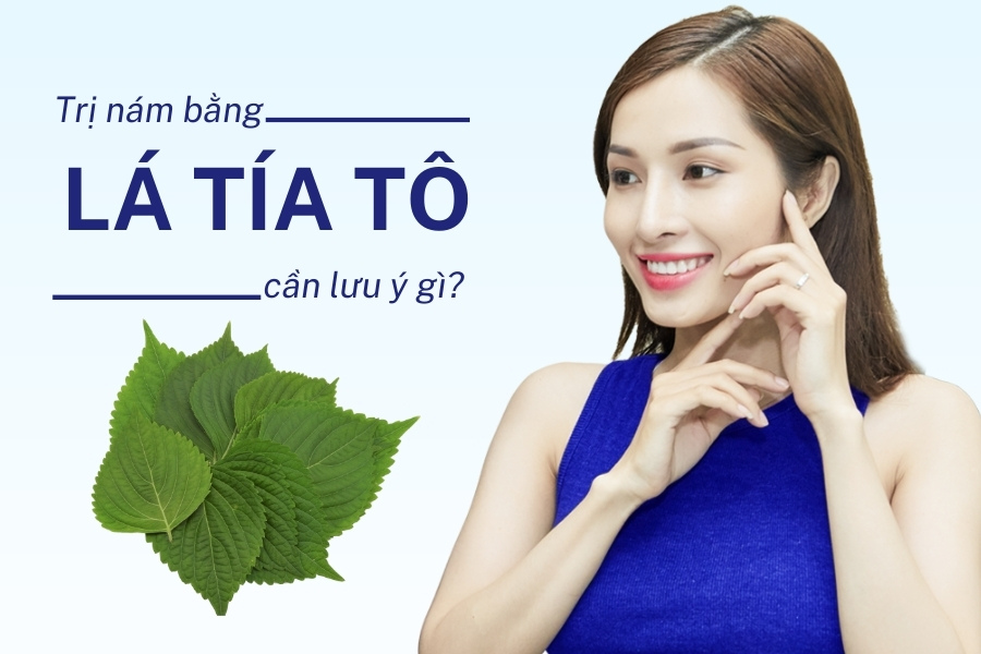 Trị nám tại nhà bằng lá tía tô cần lưu ý điều gì?