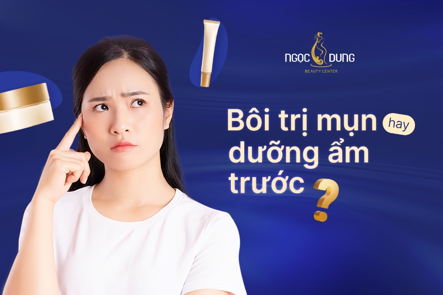 Nên bôi trị mụn trước hay dưỡng ẩm trước để đạt hiệu quả?