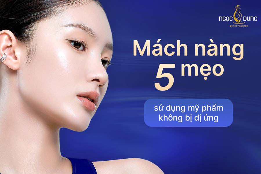 mẹo sử dụng mỹ phẩm không bị dị ứng
