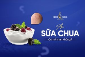 Ăn sữa chua có nổi mụn không? Nên ăn như thế nào là đúng?