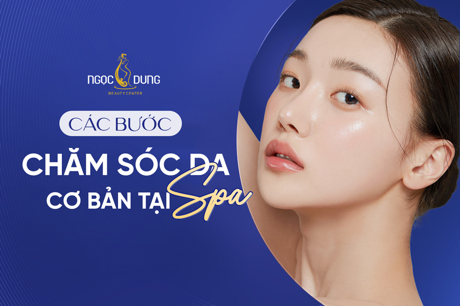 cac buoc cham soc da co ban tai spa 1