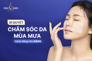 Chăm sóc da mùa mưa