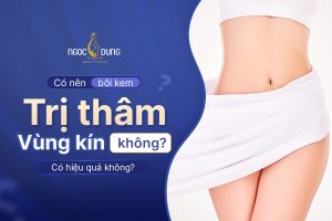Có nên bôi kem trị thâm vùng kín không? Có tốt không?