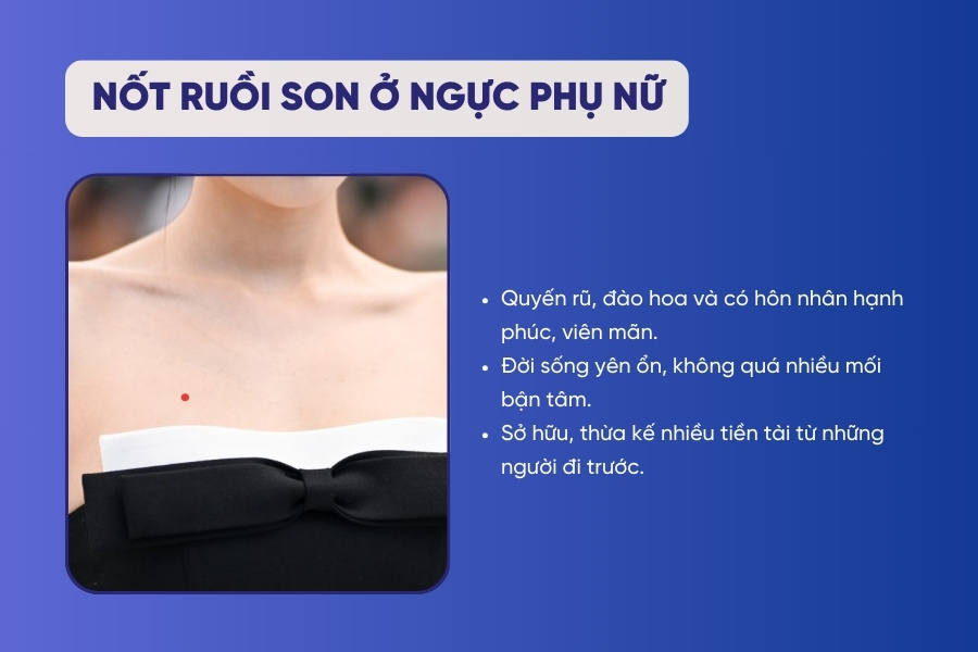 Ý nghĩa nốt ruồi son ở ngực phụ nữ là một trong những dấu hiệu tích cực trong hạnh phúc trong hôn nhân và có sức quyến rũ đặc biệt Nốt ruồi son ở ngực phụ nữ - Quyến rũ, số đào hoa