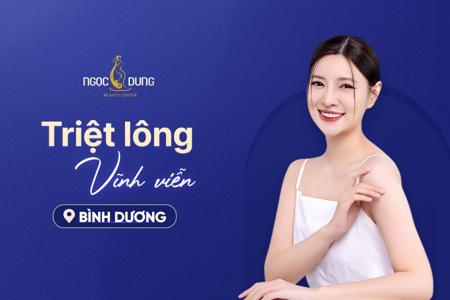 Địa chỉ triệt lông vĩnh viễn tại Bình Dương tại đâu tốt?