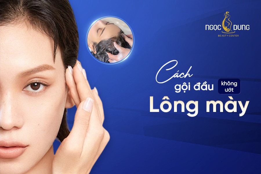 Cách gội đầu không ướt lông mày