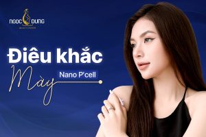 Điêu khắc mày Nano P’cell