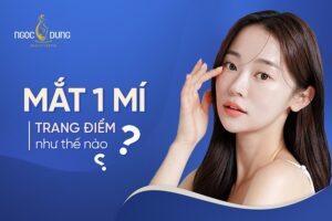 Mắt 1 mí trang điểm thế nào?