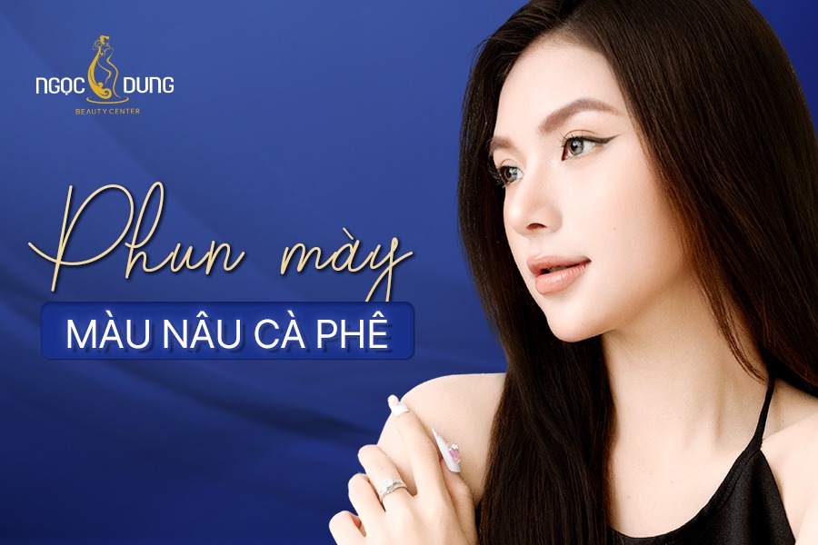 Phun mày nâu cà phê có đẹp không