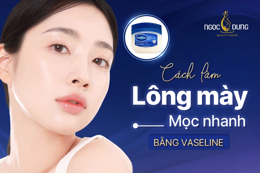 Cách làm lông mày mọc nhanh bằng vaseline