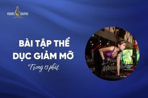 Bài tập thể dục giảm mỡ bụng 15 phút mỗi ngày tại nhà