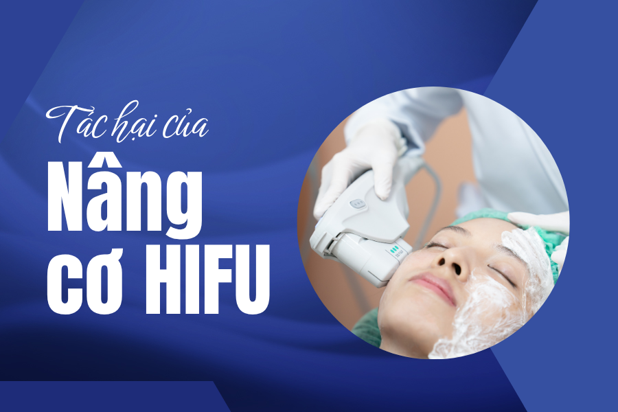 tác hại của nâng cơ Hifu